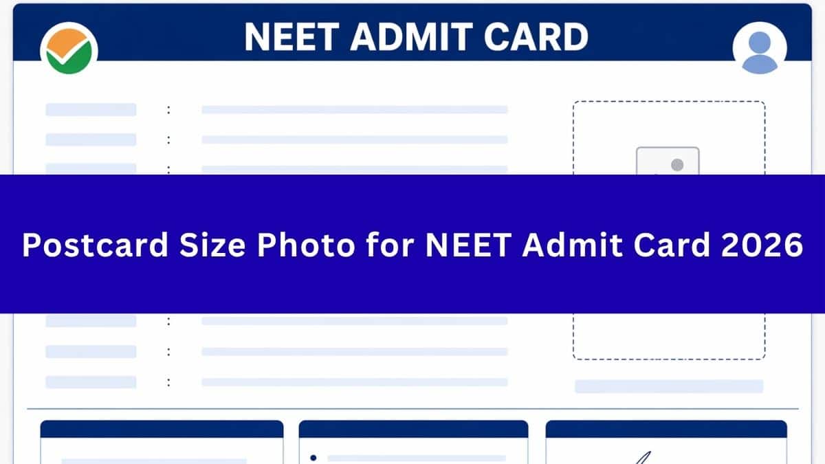 Postcard Size Photo for NEET Admit Card 2026 - Size and Dimensions Out